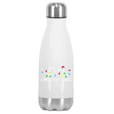 I Have Everything I Want For Christmas Its Me IM Everything Stainless Steel Insulated Water Bottle