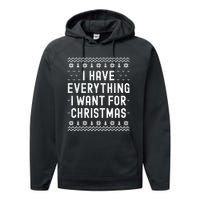 I Have Everything I Want For Christmas Its Me Im Everything Performance Fleece Hoodie