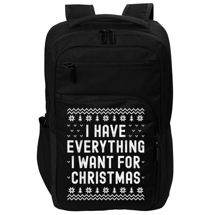 I Have Everything I Want For Christmas Its Me Im Everything Impact Tech Backpack