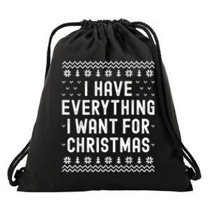 I Have Everything I Want For Christmas Its Me Im Everything Drawstring Bag