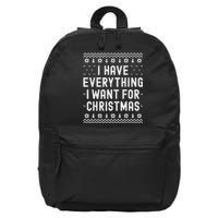 I Have Everything I Want For Christmas Its Me Im Everything 16 in Basic Backpack