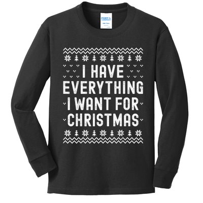 I Have Everything I Want For Christmas Its Me Im Everything Kids Long Sleeve Shirt