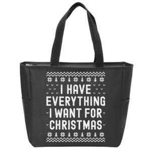 I Have Everything I Want For Christmas Its Me Im Everything Zip Tote Bag