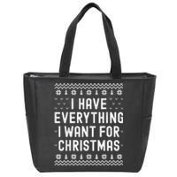 I Have Everything I Want For Christmas Its Me Im Everything Zip Tote Bag