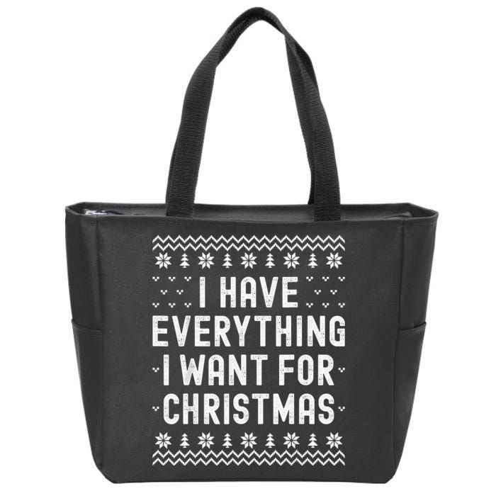 I Have Everything I Want For Christmas Its Me Im Everything Zip Tote Bag