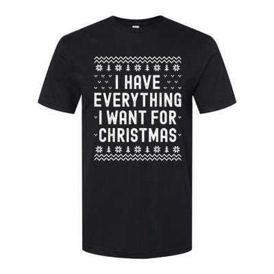 I Have Everything I Want For Christmas Its Me Im Everything Softstyle CVC T-Shirt