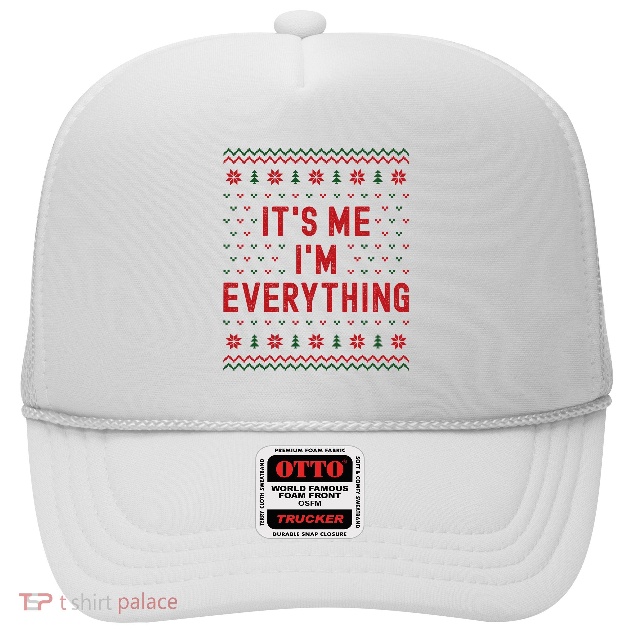 I Have Everything I Want For Christmas It’S Me Im Everything Trucker Hat