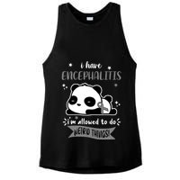 I Have Encephalitis I'm Allowed To Do Weird Things Ladies PosiCharge Tri-Blend Wicking Tank