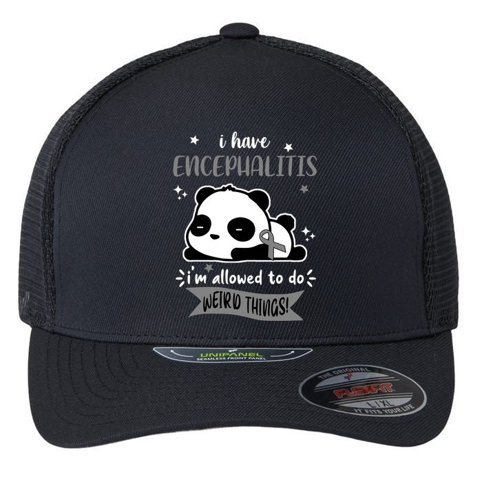I Have Encephalitis I'm Allowed To Do Weird Things Flexfit Unipanel Trucker Cap