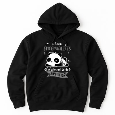 I Have Encephalitis I'm Allowed To Do Weird Things Hoodie