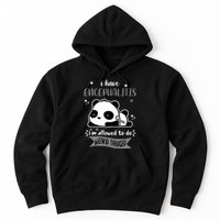 I Have Encephalitis I'm Allowed To Do Weird Things Hoodie