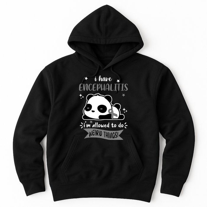I Have Encephalitis I'm Allowed To Do Weird Things Hoodie