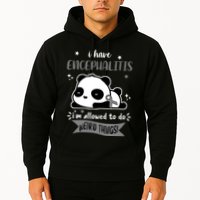I Have Encephalitis I'm Allowed To Do Weird Things Hoodie