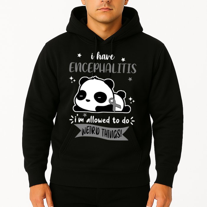 I Have Encephalitis I'm Allowed To Do Weird Things Hoodie