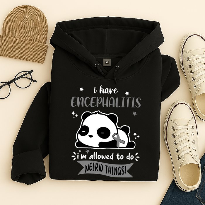 I Have Encephalitis I'm Allowed To Do Weird Things Hoodie