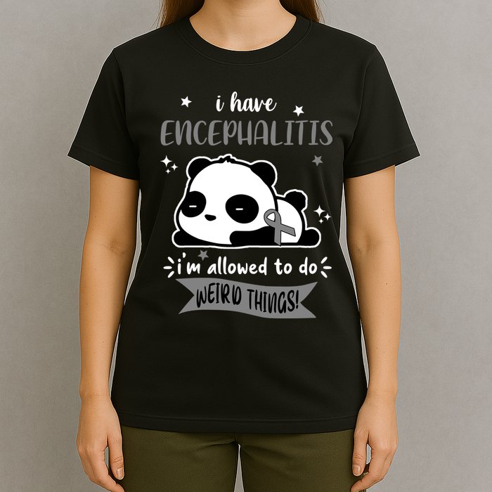 I Have Encephalitis I'm Allowed To Do Weird Things T-Shirt