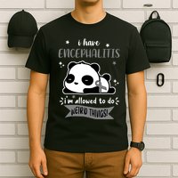 I Have Encephalitis I'm Allowed To Do Weird Things T-Shirt