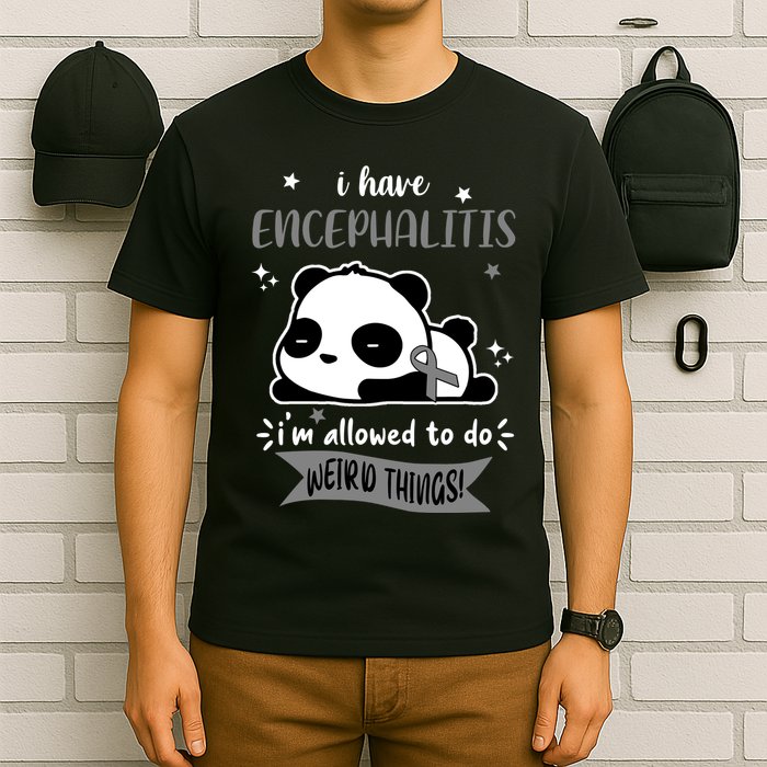 I Have Encephalitis I'm Allowed To Do Weird Things T-Shirt
