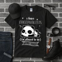 I Have Encephalitis I'm Allowed To Do Weird Things Tall T-Shirt
