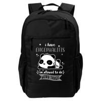 I Have Encephalitis I'm Allowed To Do Weird Things Backpack