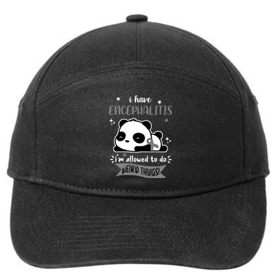 I Have Encephalitis I'm Allowed To Do Weird Things 7-Panel Snapback Hat