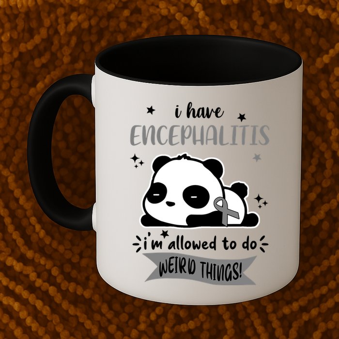 I Have Encephalitis I'm Allowed To Do Weird Things Mug