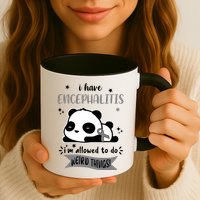 I Have Encephalitis I'm Allowed To Do Weird Things Mug