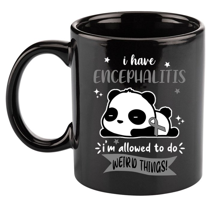I Have Encephalitis I'm Allowed To Do Weird Things 11oz C Handle Ceramic Mug