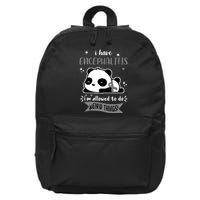 I Have Encephalitis I'm Allowed To Do Weird Things 16 in Basic Backpack
