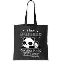 I Have Encephalitis I'm Allowed To Do Weird Things Bag