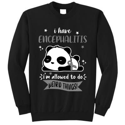 I Have Encephalitis I'm Allowed To Do Weird Things Tall Sweatshirt