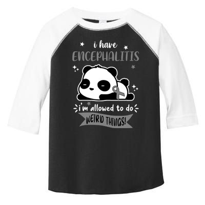 I Have Encephalitis I'm Allowed To Do Weird Things Toddler Fine Jersey T-Shirt