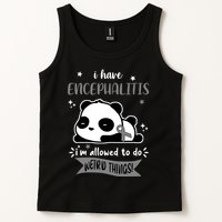 I Have Encephalitis I'm Allowed To Do Weird Things Tank Top