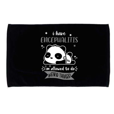 I Have Encephalitis I'm Allowed To Do Weird Things Microfiber Hand Towel
