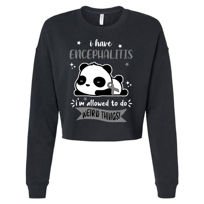 I Have Encephalitis I'm Allowed To Do Weird Things Cropped Pullover Crew
