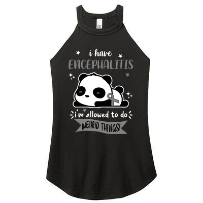 I Have Encephalitis I'm Allowed To Do Weird Things Women's Perfect Tri Rocker Tank