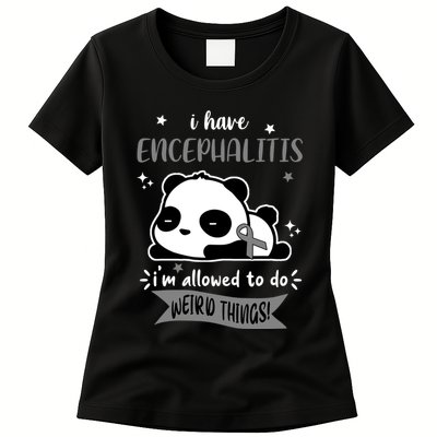 I Have Encephalitis I'm Allowed To Do Weird Things Womens T-Shirt