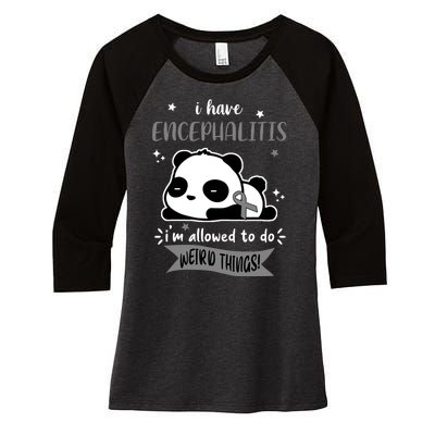 I Have Encephalitis I'm Allowed To Do Weird Things Women's Tri-Blend 3/4-Sleeve Raglan Shirt