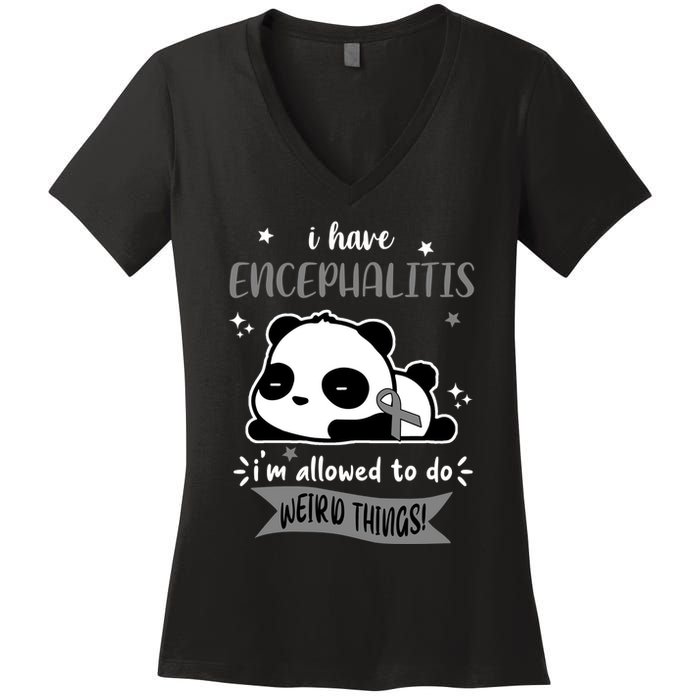I Have Encephalitis I'm Allowed To Do Weird Things Women's V-Neck T-Shirt