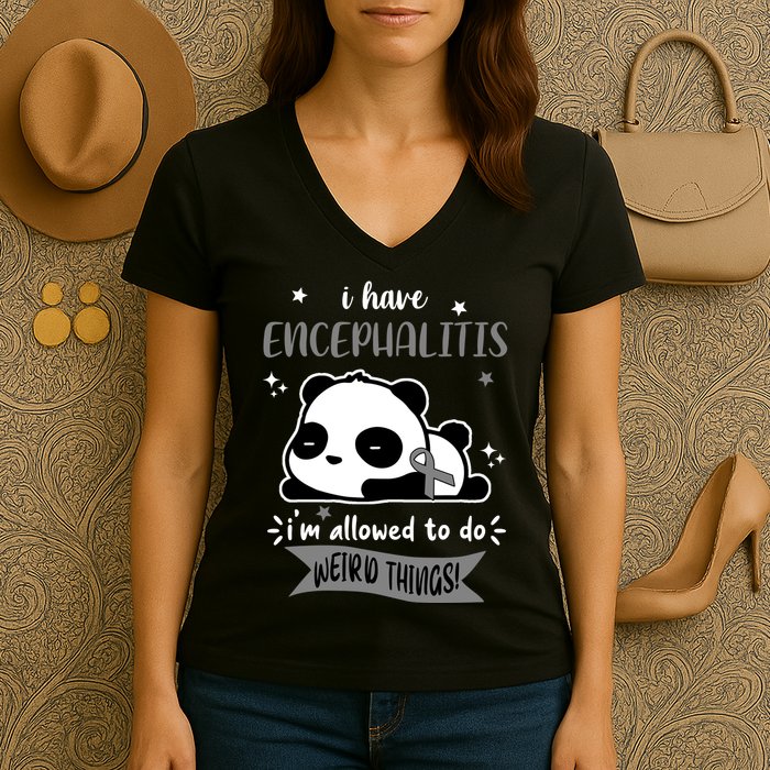 I Have Encephalitis I'm Allowed To Do Weird Things Women's V-Neck T-Shirt