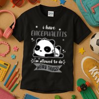 I Have Encephalitis I'm Allowed To Do Weird Things Kids T-Shirt