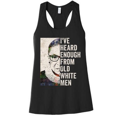 IVe Heard Enough From Old White Women's Racerback Tank