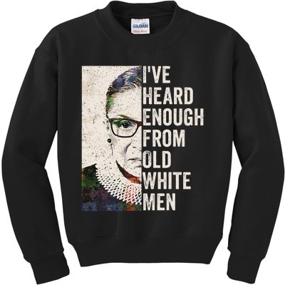 IVe Heard Enough From Old White Kids Sweatshirt