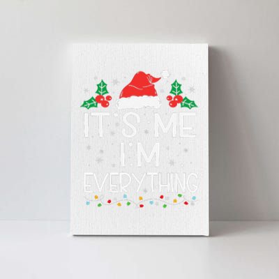 I Have Everything I Want For Christmas Its Me IM Everything Canvas