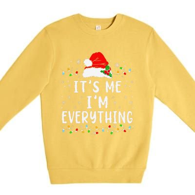 I Have Everything I Want For Christmas Its Me IM Everything Premium Crewneck Sweatshirt