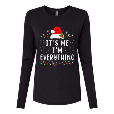 I Have Everything I Want For Christmas Its Me IM Everything Womens Cotton Relaxed Long Sleeve T-Shirt