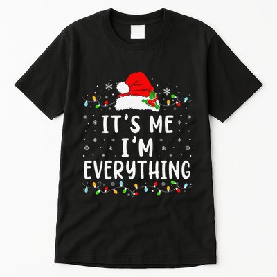 I Have Everything I Want For Christmas Its Me IM Everything Tall T-Shirt