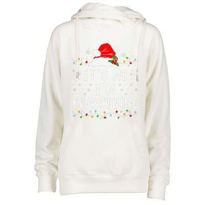 I Have Everything I Want For Christmas Its Me IM Everything Womens Funnel Neck Pullover Hood