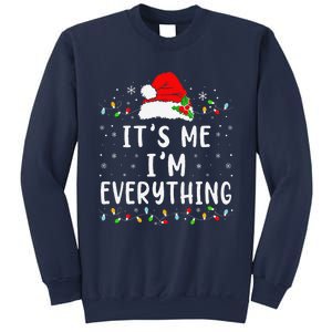 I Have Everything I Want For Christmas Its Me IM Everything Sweatshirt