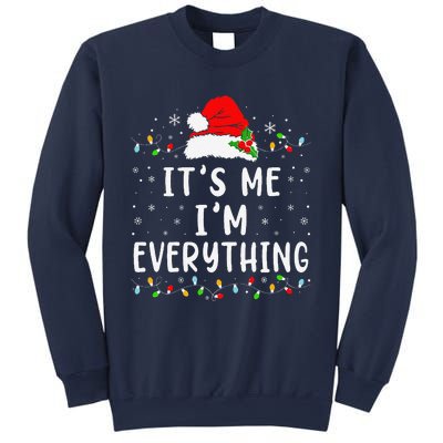 I Have Everything I Want For Christmas Its Me IM Everything Sweatshirt